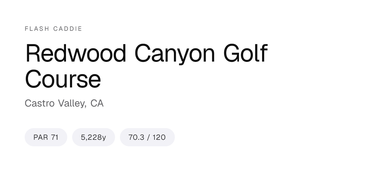 Redwood Canyon Golf Course Scorecard, Yardage & Slope · Castro Valley ...