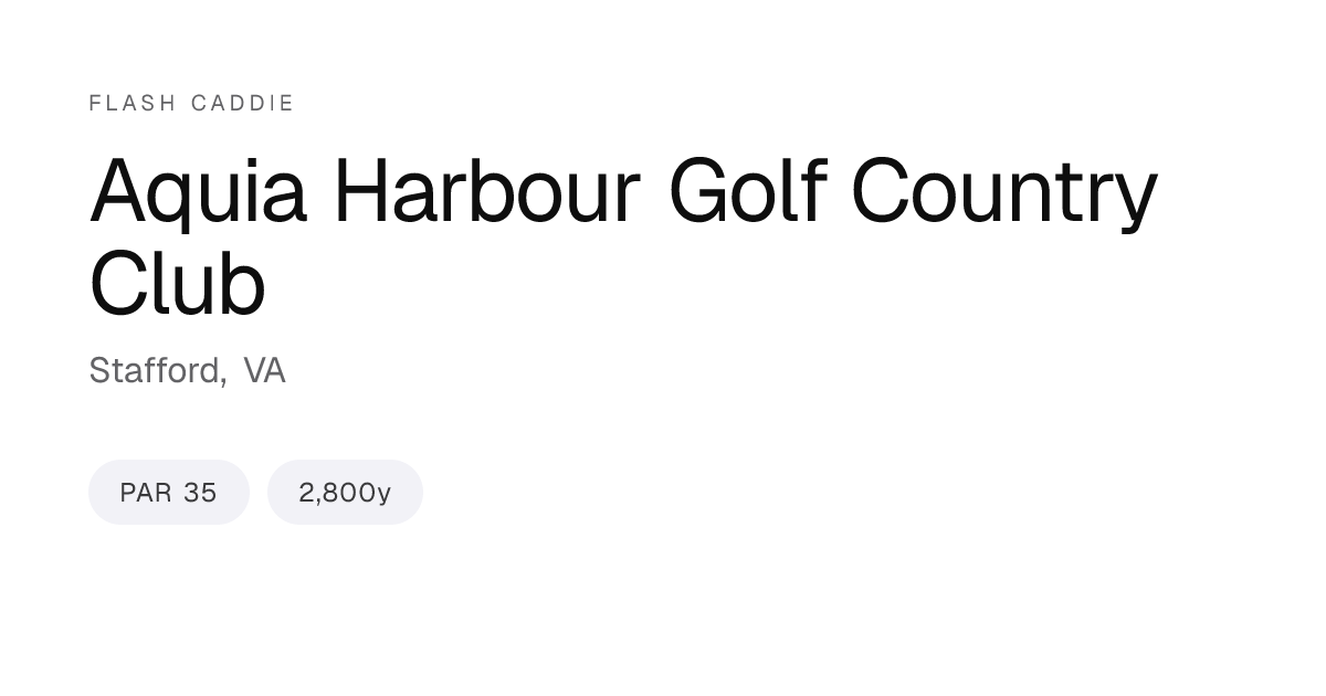 Aquia Harbour Golf Country Club Scorecard, Yardage & Slope · Stafford ...