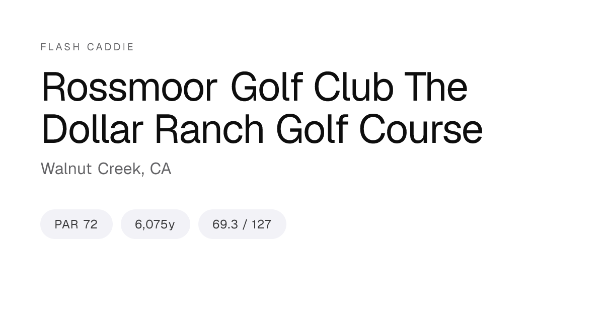 Rossmoor Golf Club The Dollar Ranch Golf Course Scorecard, Yardage ...