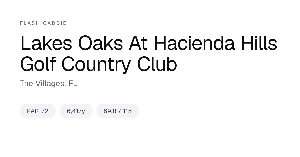 Lakes Oaks At Hacienda Hills Golf Country Club Scorecard, Yardage ...